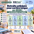 Retraite anticipée pour carrière longue en 2026 : conditions, trimestres & démarches — Le kit pratique